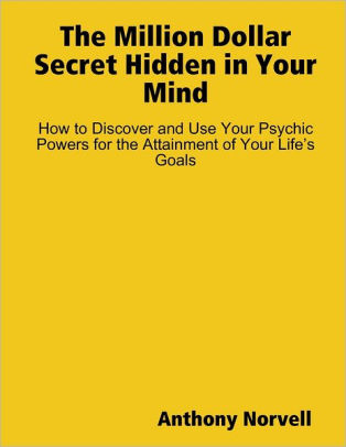 The Million Dollar Secret Hidden In Your Mind How To Discover And Use Your Psychic Powers For The Attainment Of Your Lifes Goalsnook Book - 