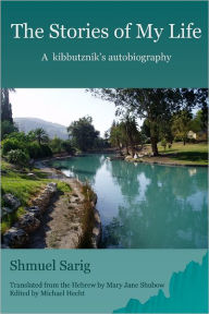 The Stories of My Life: A Kibbutznik's Autobiography