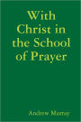 With Christ in the School of Prayer