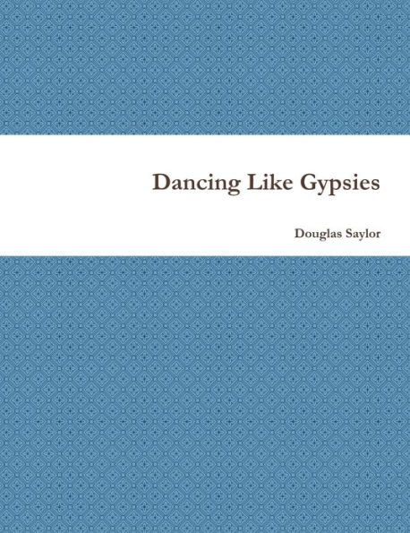 Dancing Like Gypsies