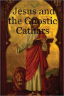 Jesus and the Gnostic Cathars