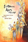 Residential Aliens Anthology: Volume 1: Speculative Fiction from the Seven Stars