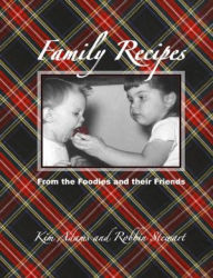 Title: Family Recipes: From the Foodies and Their Friends, Author: Robbin Stewart