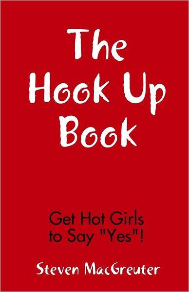 The Hook Up Book by Steven MacGreuter | eBook | Barnes & Noble®