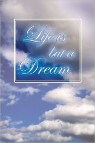 Title: Life Is But a Dream, Author: Jennifer Howard