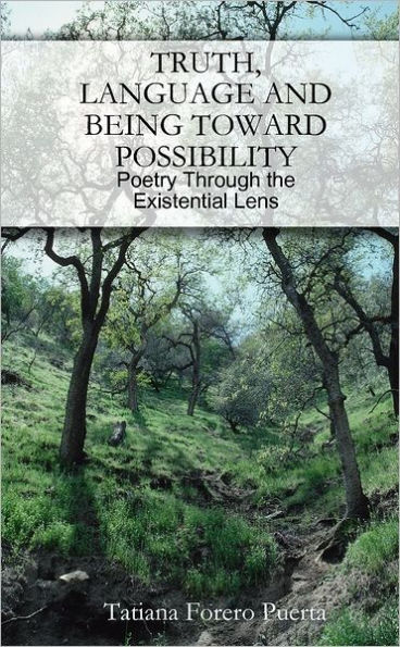 Poetry Through an Existential Lens: Truth, Language, and Being Towards Possibility