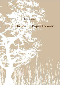 Title: One Thousand Paper Cranes, Author: John Smither