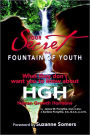 Your Secret to the Fountain of Youth: What They Don't Want You Know About HGH: Human Growth Hormone