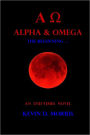 Alpha & Omega : The Beginning: An End-Times Novel