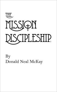 Title: The Mission Discipleship, Author: Donald Neal McKay