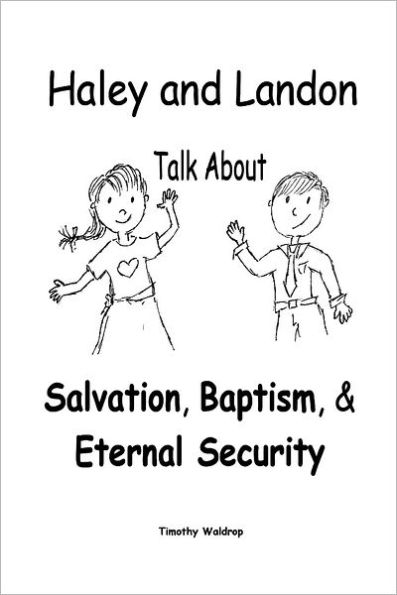 Haley and Landon Talk About: Salvation, Baptism, & Eternal Security