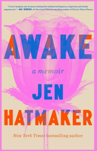 Title: Awake: A Memoir, Author: Jen Hatmaker