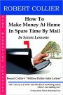 How to Make Money at Home in Spare Time by Mail: In Seven Lessons: Bonus! Collier's 