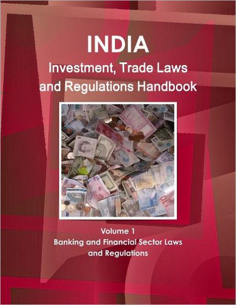 India: Investment, Trade Laws And Regulations Handbook by Int'l ...