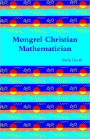 Mongrel Christian Mathematician