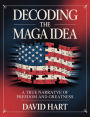 Decoding the MAGA Idea: A True Narrative of Freedom and Greatness