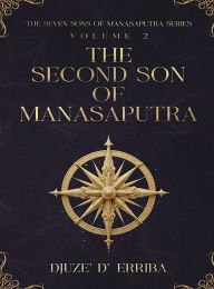 Title: The Seven Sons Of Manasaputra, Author: Djuze' D'erriba