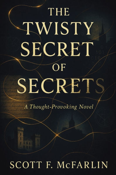The Twisty Secret of Secrets: A Thought-Provoking Novel