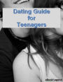 Dating Guide for Teenagers