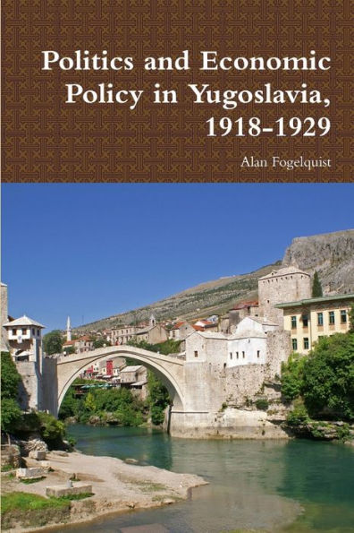 Politics and Economic Policy in Yugoslavia, 1918-1929
