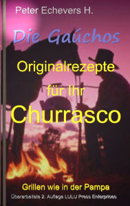 Title: Die Gaúchos, Author: Peter Echevers H.