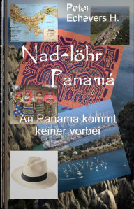 Title: Nadelöhr Panamá, Author: Peter Echevers H.