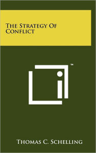 Title: The Strategy Of Conflict, Author: Thomas C Schelling