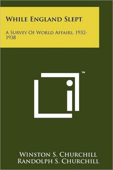 While England Slept: A Survey Of World Affairs, 1932-1938