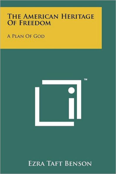 The American Heritage Of Freedom: A Plan Of God