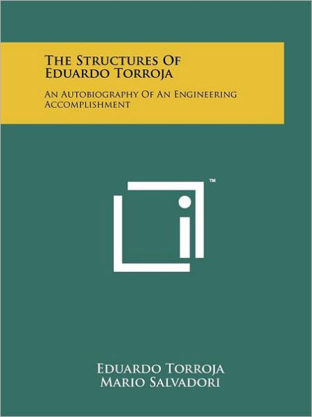 The Structures Of Eduardo Torroja: An Autobiography Of An Engineering Accomplishment
