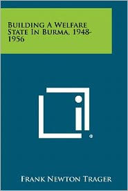 Building A Welfare State In Burma, 1948-1956