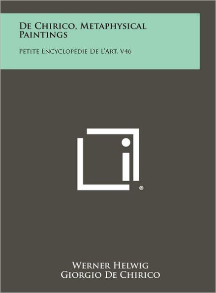 De Chirico, Metaphysical Paintings: Petite Encyclopedie De L'Art, V46