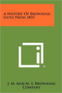 A History Of Browning Guns From 1831