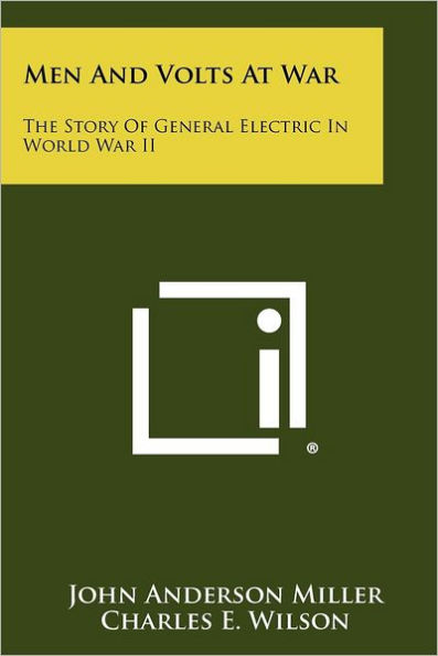 Men And Volts At War: The Story Of General Electric In World War II