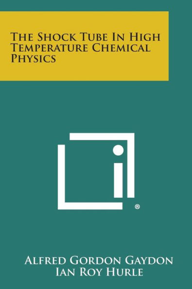The Shock Tube In High Temperature Chemical Physics
