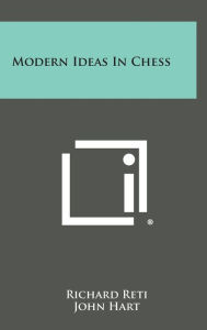 Title: Modern Ideas in Chess, Author: Richard Reti