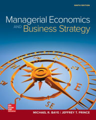 Title: Managerial Economics & Business Strategy / Edition 9, Author: Michael R. Baye