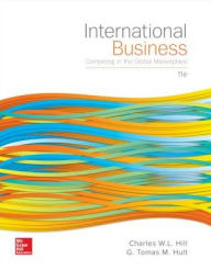 Title: International Business: Competing in the Global Marketplace / Edition 11, Author: Charles W. L. Hill PhD