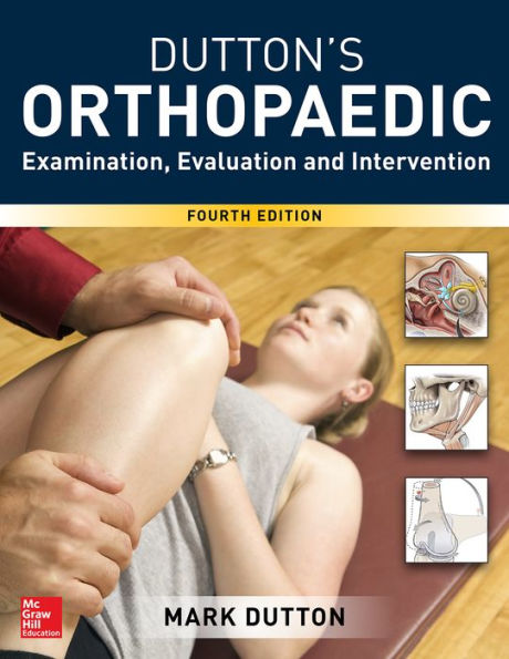 Dutton's Orthopaedic: Examination, Evaluation and Intervention, Fourth Edition / Edition 4