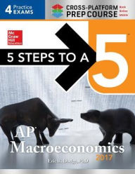 Title: 5 Steps to a 5: AP Macroeconomics 2017 Cross-Platform Prep Course, Author: Eric R. Dodge