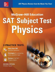 Title: McGraw-Hill Education SAT Subject Test Physics 2nd Ed., Author: Christine Caputo