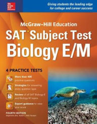 Title: McGraw-Hill Education SAT Subject Test Biology E/M 4th Ed., Author: Stephanie Zinn