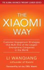The Xiaomi Way: Customer Engagement Strategies That Built One of the Largest Smartphone Companies in the World