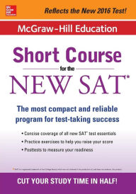 Title: McGraw-Hill Education: Short Course for the New SAT, Author: Cynthia Knable