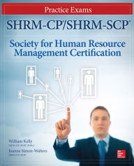 Title: SHRM-CP/SHRM-SCP Certification Practice Exams, Author: William D. Kelly