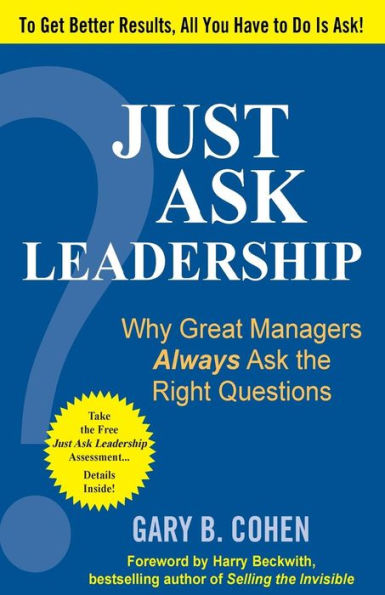 Just Ask Leadership: Why Great Managers Always the Right Questions