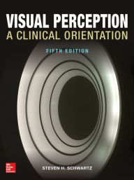 Title: Visual Perception: A Clinical Orientation, Fifth Edition (Paperback), Author: Steven H. Schwartz