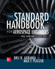 Title: Standard Handbook for Aerospace Engineers, Second Edition / Edition 2, Author: Brij N. Agrawal