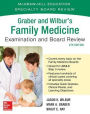 Graber and Wilbur's Family Medicine Examination and Board Review, Fourth Edition / Edition 4