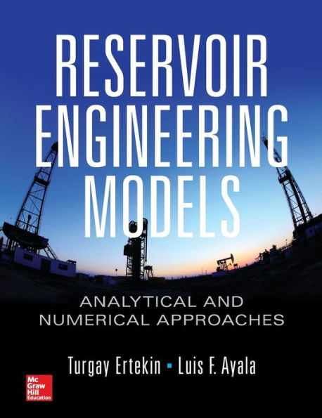 Reservoir Engineering Models: Analytical and Numerical Approaches / Edition 1